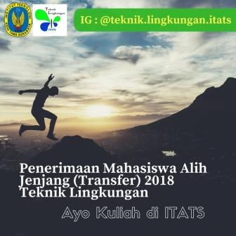 Penerimaan Mahasiswa Baru Alih Jenjang (Transfer) 2018 Teknik Lingkungan