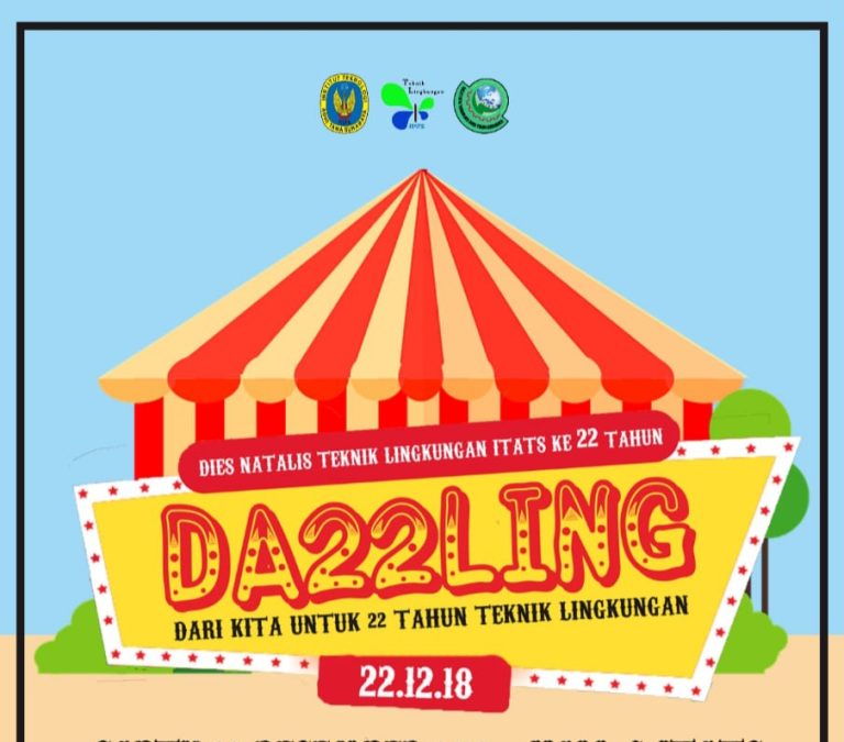 “DA22LING” adalah tema Dies Natalis ke 22 Teknik Lingkungan ITATS